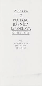 Zpráva o pohřbu básníka Jaroslava Seiferta ve fotografiích Jaroslava Krejčího