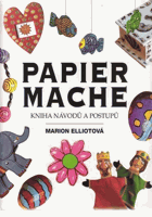 Papier Mâché - kniha návodů a postupů