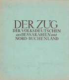 Der Zug der Volksdeutschen aus Bessarabien und dem Nord-Buchenland.