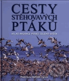 Cesty stěhovavých ptáků - atlas migrace ptáků celého světa