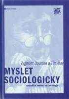 Myslet sociologicky - netradiční uvedení do sociologie
