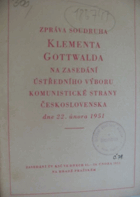 Zpráva soudruha Klementa Gottwalda na zasedání Ústředního výboru Komunistické strany ...