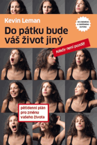 Do pátku bude váš život jiný - pětidenní plán pro změnu vašeho života