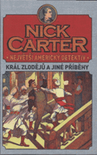 NICK CARTER - největší americký detektiv, Král zlodějů a jiné příběhy