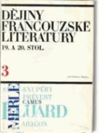 Dějiny francouzské literatury 19. a 20. století - vysokoškolská učebnice. Sv. 3. Od 30. let ...