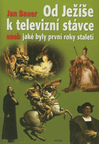 Od Ježíše k televizní stávce, aneb, Jaké byly první roky staletí - (1-2001)