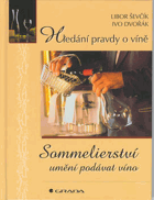 Sommelierství - umění podávat víno - hledání pravdy o víně