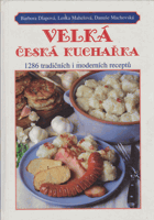 Velká česká kuchařka - 1286 tradičních i moderních receptů