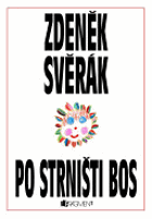 Zdeněk Svěrák – Po strništi bos