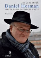 Daniel Herman Srdcem proti ostnatému drátu Rozhovor