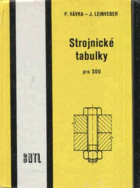 Strojnické tabulky pro střední odborná učiliště - pomocná kniha pro stroj. učeb. a stud. ...