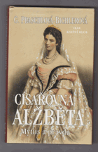 Císařovna Alžběta - mýtus a pravda