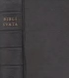 Biblí svatá. Podle původního vyd. kralického z let 1579-1593