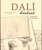 Dalí důvěrně - kresby, skici a korespondence. André Breton ... [et al.] ; s předmluvou Montse ...
