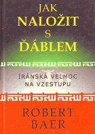 Jak naložit s ďáblem - íránská velmoc na vzestupu