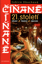 Číňané 21.století Dějiny - tradice - obchod