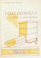 Včelí produkty ve výživě, lékařství, farmacii a kosmetice