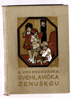 Svéhlavička ženuškou. Původní povídka pro dorůstající dívky