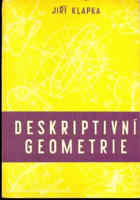Deskriptivní geometrie Se zřetelem na její užití v strojní technice