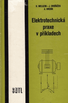 Elektrotechnická praxe v příkladech - pomocná kniha pro stud. a učební obory SOU.