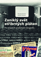 Zaniklý svět stříbrných pláten - po stopách pražských biografů