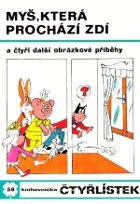 Myš, která prochází zdí a čtyři další obrázkové příběhy. Čtyřlístek č. 58