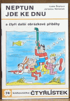 Neptun jde ke dnu a čtyři další obrázkové příběhy. Čtyřlístek č. 74