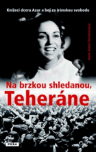 Na brzkou shledanou, Teheráne - knížecí dcera Azar a boj za íránskou svobodu
