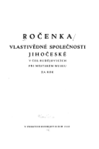Ročenka Vlastivědné společnosti jihočeské v Čes. Budějovicích při městském museu za rok ...