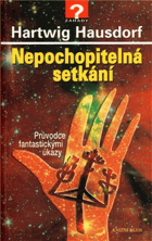 Nepochopitelná setkání - průvodce fantastickými úkazy