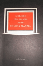 Jíra Danda aneb chudák manžel Komedie o 3 dějstvích