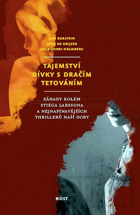 Tajemství dívky s dračím tetováním - záhady kolem Stiega Larssona a nejnapínavějších ...