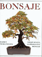 Bonsaje - velká kniha o pěstování bonsají