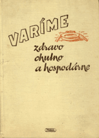 Varíme zdravo, chutno a hospodárne