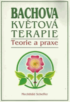 Bachova květová terapie - teorie a praxe - standardní dílo s podrobným popisem květů
