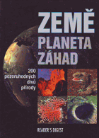 Země planeta záhad - 200 pozoruhodných divů přírody