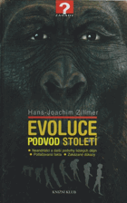 Evoluce - podvod století - neandrtálci a další podvrhy lidských dějin, potlačovaná fakta, ...