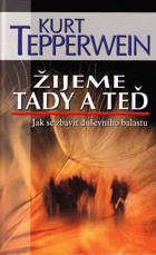 Žijeme tady a ted' Jak se zbavit duševního balastu