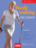 Nordic walking pro zdraví - pomáhá při bolestech zad, artróze, osteoporóze, vysokém krevním ...
