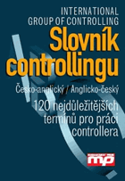 Slovník controllingu controlling. Česko-anglický, anglicko-český, 120 nejdůležitějších ...