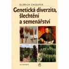 Genetická diverzita, šlechtění a semenářství BOTANIKA KVĚTINY FLORISTIKA ZAHRADNICTVÍ