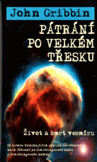 Pátrání po velkém třesku - život a smrt vesmíru