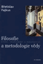 Filosofie a metodologie vědy - vývoj, současnost a perspektivy