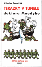Terazky v tunelu doktora Moodyho Černí baroni 13