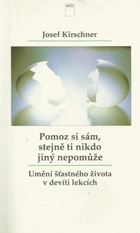 Pomoz si sám, stejně ti nikdo jiný nepomůže - umění šťastného života v devíti lekcích