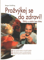 Prožvýkej se do zdraví! - štíhlý a vitální bez diety