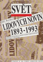 Svět Lidových novin 1893 - 1993 Stoletá kapitola z dějin české žurnalistiky, kultury a ...