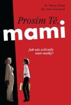 Prosím Tě, mami - jak nás ovlivnily naše matky?