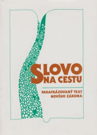 Slovo na cestu. Parafrázovaný text Nového zákona