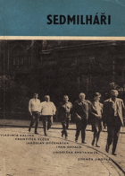 Sedmilháři. Kalina + Vlček + Otčenášek + Osvald + Smetanová + Jirotka